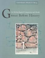 Greece Before History An Archaeological Companion and Guide cover
