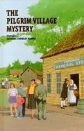 The Pilgrim Village Mystery cover