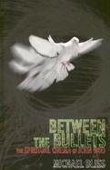 Between the Bullets The Spiritual Cinema of John Woo cover