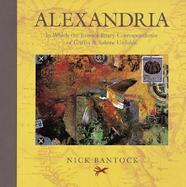 Alexandria In Which the Extraordinary Correspondence of Griffin & Sabine Unfolds cover