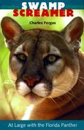 Swamp Screamer At Large With the Florida Panther cover