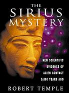 The Sirius Mystery New Scientific Evidence for Alien Contact 5,000 Years Ago cover