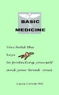 Basic Medicine You Hold the Keys to Protecting Yourself and Your Loved Ones cover