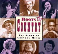 Roots of Country The Story of Country Music cover