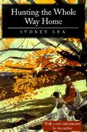 Hunting the Whole Way Home Essays and Poems cover