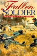 Fallen Soldier: The Memoir of a Civil War Casualty cover