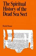 The Spiritual History of the Dead Sea Sect cover