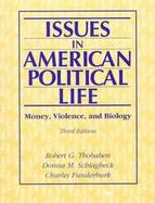 Issues in American Political Life: Money, Violence, and Biology cover