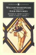 Four Histories Richard Ii/Henry Iv, Part One/Henry Iv, Part Two/Henry V cover