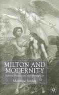 Milton and Modernity: Politics, Masculinity and 