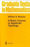 A Basic Course in Algebraic Topology cover