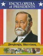 Benjamin Harrison: Twenty-Third President of the United States cover