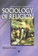 The Blackwell Companion to Sociology of Religion cover