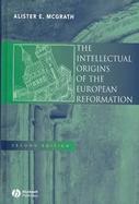 The Intellectual Origins of European Reformation cover