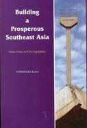 Building a Prosperous Southeast Asia From Ersatz to Echt Capitalism cover