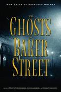 The Ghosts Of Baker Street New Tales Of Sherlock Holmes cover