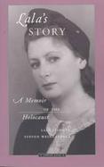 Lala's Story A Memoir of the Holocaust cover