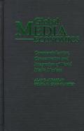 Global Media Economics: Commercialization, Concentration, and Integration of World Media Markets cover