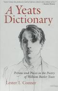 A Yeats Dictionary Persons and Places in the Poetry of William Butler Yeats cover