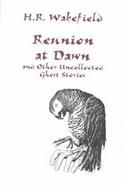 Reunion at Dawn And Other Uncollected Ghost Stories cover