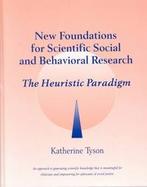 New Foundations for Scientific Social and Behavioral Research The Heuristic Paradigm cover