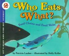 Who Eats What?: Food Chains and Food Webs cover