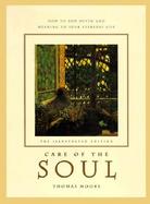 Care of the Soul How to Add Depth and Meaning to Your Everyday Life cover