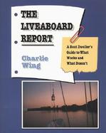 The Liveaboard Report A Boat Dweller's Guide to What Works and What Doesn't cover