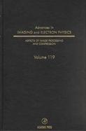 Advances in Imaging and Electron Physics Aspects of Image Processing and Compression (volume119) cover