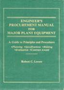 Engineer's Procurement Manual for Major Plant Equipment A Guide to Principles and Procedures Planning, Specifications, Bidding, Evaluation, Contract A cover