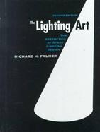 The Lighting Art The Aesthetics of Stage Lighting Design cover