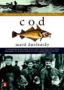 Cod A Biography of the Fish That Changed the World cover
