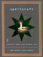 Spellcraft: Practical Spells for Modern Life cover