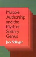 Multiple Authorship and the Myth of Solitary Genius cover