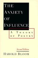 The Anxiety of Influence A Theory of Poetry cover