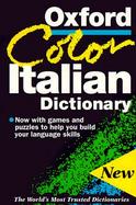 The Oxford Color Italian Dictionary With New Word-Games Supplement  Italian-English English-Italian  Italiano-Inglese Inglese-Italiano cover