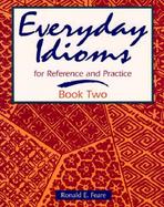 Everyday Idioms 2  For Reference and Practice cover