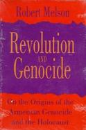 Revolution and Genocide On the Origins of the Armenian Genocide and the Holocaust cover