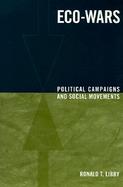 Eco-Wars Political Campaigns and Social Movements cover