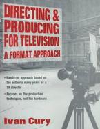 Directing and Producing for Television: A Format Approach cover