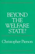 Beyond the Welfare State?: The New Political Economy of Welfare cover