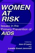 Women at Risk Issues in the Primary Prevention of AIDS cover