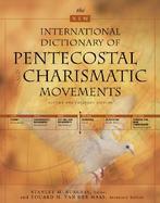 The New International Dictionary of Pentecostal and Charismatic Movements Revised and Expanded Edition cover