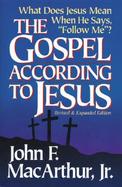 The Gospel According to Jesus What Does Jesus Mean When He Says 
