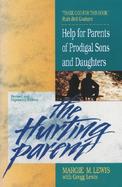 Hurting Parent Help for Parents of Prodigal Sons and Daughters cover