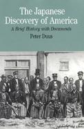 The Japanese Discovery of America A Brief Biography With Documents cover