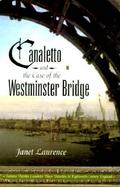 Canaletto and the Case of the Westminster Bridge cover