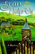 Evan Help Us: A Mystery cover