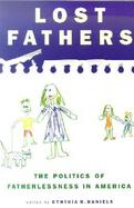 Lost Fathers The Politics of Fatherlessness in America cover