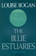 The Blue Estuaries Poems 1923-1968 cover